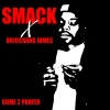 Briccgang James、SMACK - Come 2 Prayer (feat. Smack)(Explicit)