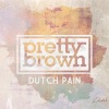 Pretty Brown、Minos - 더치페인 (FEAT.마이노스 OF 이루펀트)