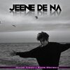 Shashk Tiwari、Kiran Dhormare - Jeene De Na