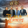 Los Hermanos Reyes、Leonel Tuchez - Te Doy Gracias