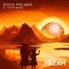 Meeah、dj tintin - DISCO POLARIS (Dj TinTin Remix)(feat. Dj TinTin版)