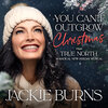Jackie Burns - You Can't Outgrow Christmas