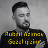 Rubail Azimov - Gozel qizim