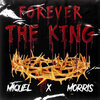 Miquel、MORRIS - Forever the King