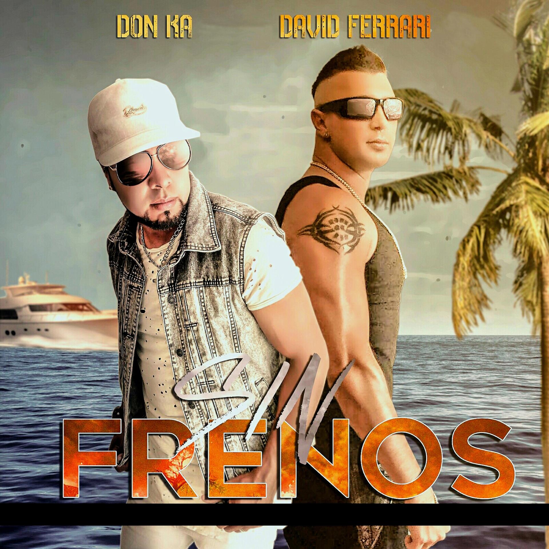 David Ferrari、Don Ka - Sin Frenos