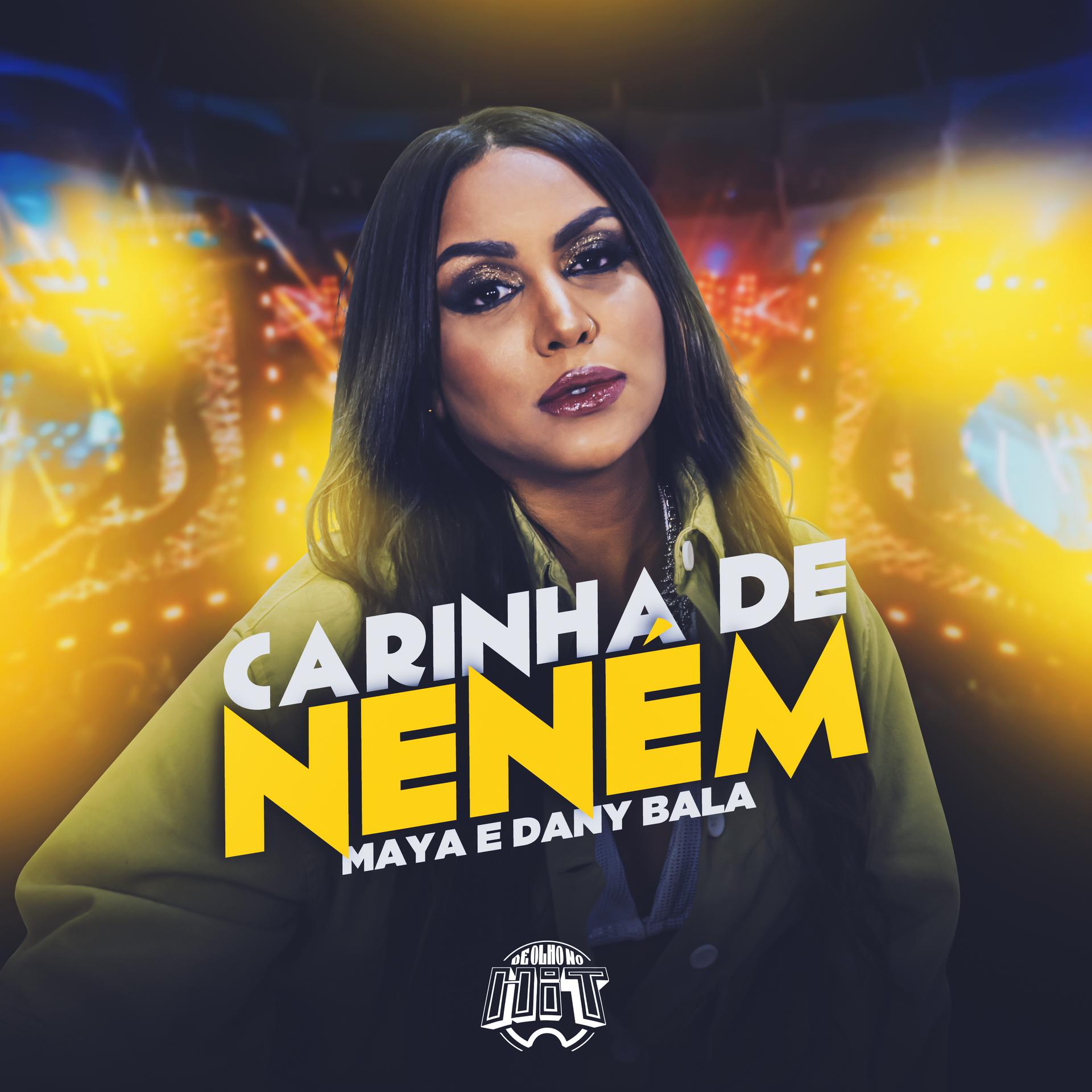 Maya、Dany Bala - Carinha de Neném