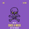 Abd Tee、Nef The Pharaoh - Once A Week (feat. Nef The Pharaoh)(Explicit)