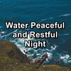 Loopable Ocean Waves、Wave Sounds For Sleep、Deep Waves - Ocean and River Sounds For Easy Sleep 10 Hours of Deep Sleep