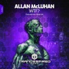 Allan McLuhan - WTF? (Extended Mix)
