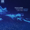 Dole & Kom、Butch - Together Onetime (Butch Remix)