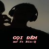 mơ、Bin-Q - gọi đêm (feat. Bin-Q)