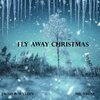 JACOB B. WYLDIN、Mr. Vegas - FLY AWAY CHRISTMAS