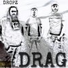 Dropz - DRAG (Explicit)