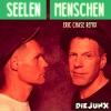 Die Junx、Eric Chase - Seelenmenschen (Eric Chase Remix)