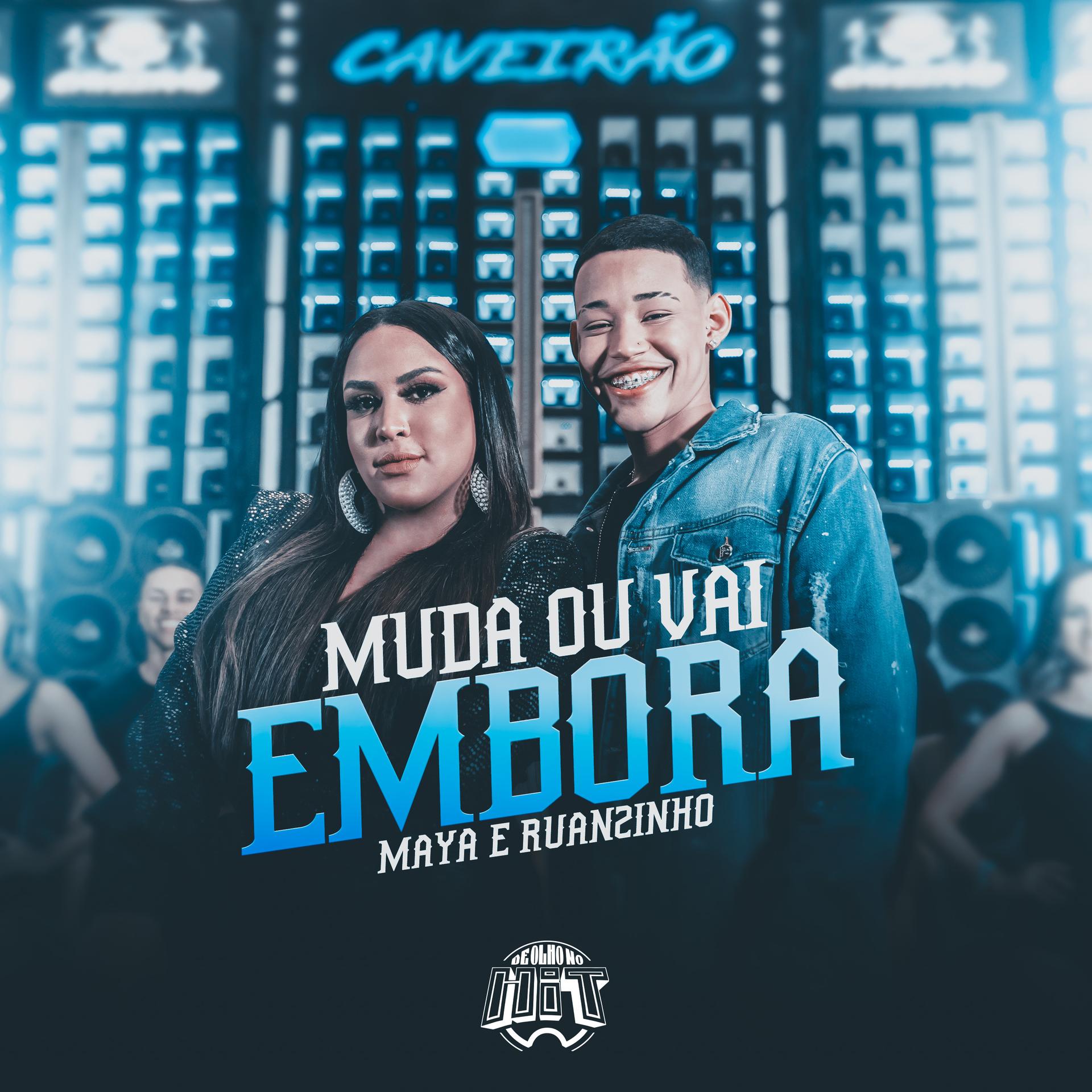 Ruanzinho、Maya - Muda ou Vai Embora