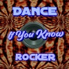 Dance Rocker - If You Know (Normal Edit)