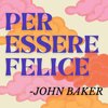 john baker - Colmare Di Lusinghe