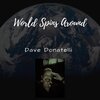 Dave Donatelli - World Spins Around