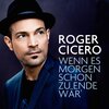 Roger Cicero - Wenn es morgen schon zu Ende wär' (Aus