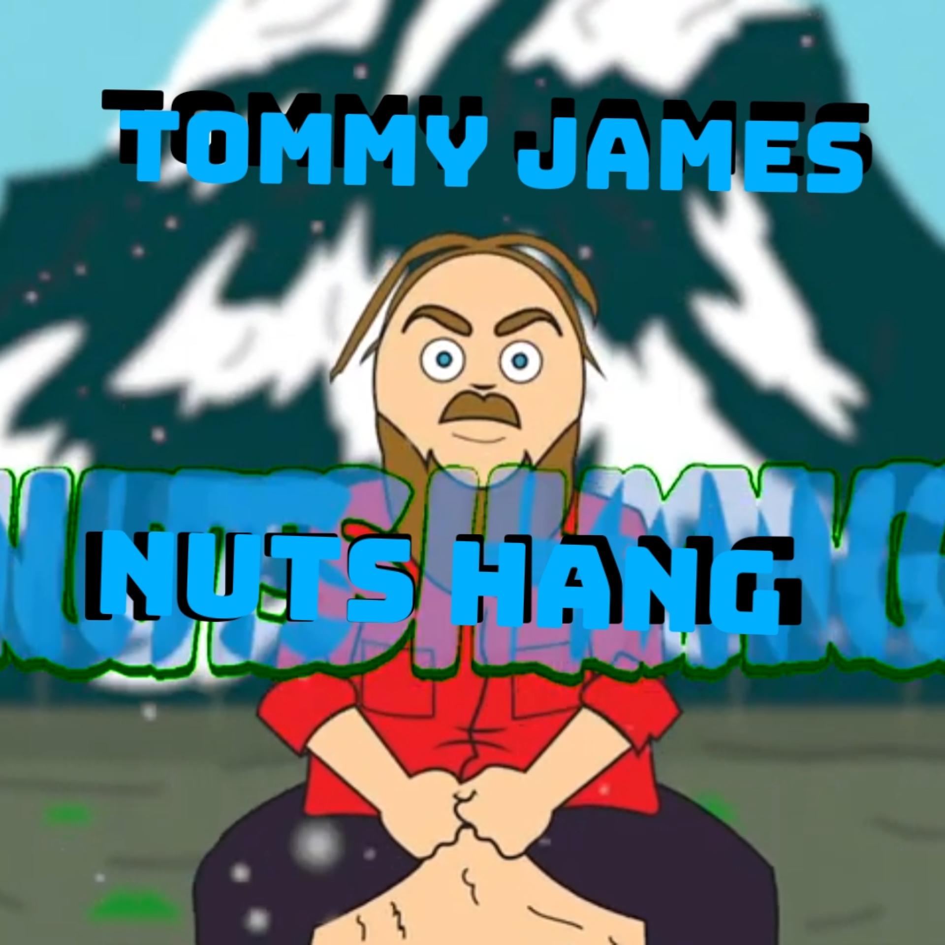 Tommy James - Nuts Hang (Explicit)