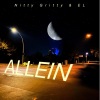 Beatyfuel、Nitty Gritty《Allein (feat. Nitty Gritty & EL)》[MP3/LRC]