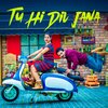 Nitin Patkar、Vishal Mishra - Tu Hi Dil Jana