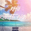 Khii MH、Kris BarzolaKris Barzola - Right Now (Explicit)