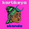 Skanda、Sbeenz - Kartikeya (with Skanda)