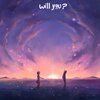 GFRY、Raj Alomyan、Alika k Achumi、Phantom - Will You