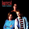 Hutch - Turn It Around