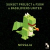 FSDW、Sunset Project、Basslovers United - Nessaja