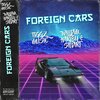Tiggz Music、Stuart、William、Harley - Foreign Cars (Explicit)