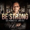 Greg Manning、Jimmy Reid - Be Strong (feat. Jimmy Reid)