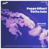 Peppe Dibari - Tutta Sola
