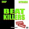 Intrinzik、Snap - Beat Killers (feat. Intrinzik)(Explicit)