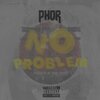 PHOR - No Problem
