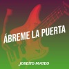 Josesito Mateo - Ábreme la Puerta (Original)