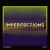 Mandrazo、Duava、Ciro Cuccaro、Vishal Daluwatte - Imperfections (Explicit)
