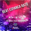 MC M7、Mc Toy、DJ Alef Rodrigo、DJ Roca - Beat Espanca Rato (Explicit)