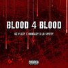 Kz Flexy、LB SPIFFY、OK Brazy - Blood For Blood (Explicit)