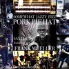 PORK PIE HAT、Frank Mueller - SOMEWHAT JAZZY FIZZ (SAX LOUNGE)