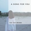 ICHI、NOZAKA - A SONG FOR YOU (feat. NOZAKA)