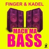 Finger & Kadel - Mach ma Bass