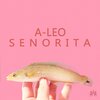 A-Leo - Senorita