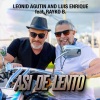 Леонид Агутин、luis enrique、Rayko B. - Asi de Lento (feat. Rayko B.)
