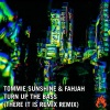Fahjah、There It Is、Tommie Sunshine - Turn Up The Bass (There It Is Remix)