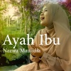 Nazwa Maulidia《Ayah Ibu》[MP3/LRC]