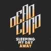Dead Lord - Sleeping My Day Away