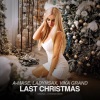 Vika Grand、A-Mase、Ladynsax - Last Christmas (Original Mix)
