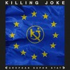 killing joke - European Super State (Edit)